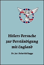 Hitlers Versuche zur Verständigung
mit England.