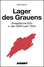 Greve - 
Lager des Grauens: Sowjetische KZs in der DDR nach 1945