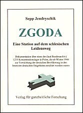 Zgoda, eine Station auf dem 
schlesischen Leidensweg